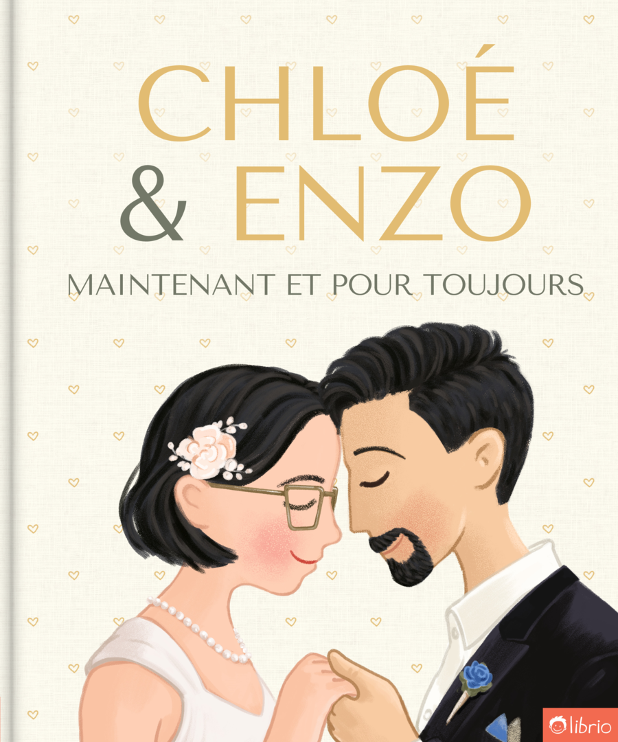 La couverture d'un livre personnalisé pour couples intitulé Maintenant et pour toujours montre une mariée aux cheveux courts portant une pince à cheveux fleurie et des lunettes, et un marié barbu, front contre front et se tenant la main, personnalisée avec les prénoms Chloé et Enzo.