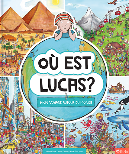 Couverture du livre pour enfants personnalisé Où est Lucas ? Mon voyage autour du monde, avec un garçon au bonnet rayé penché sur un globe entouré de scènes cherche et trouve : pyramides, montagnes, ville animée et fonds marins.