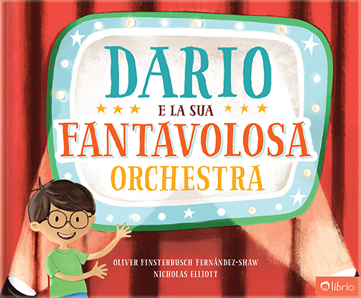 Copertina del libro per bambini personalizzato Dario e la sua fantavolosa orchestra, con un bambino con gli occhiali che presenta un’insegna luminosa davanti a un sipario rosso.