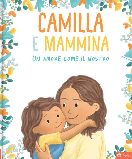 Copertina del libro personalizzato Un amore come il nostro, con una mamma che abbraccia la sua bambina dai capelli ondulati, circondate da fiori e foglie.