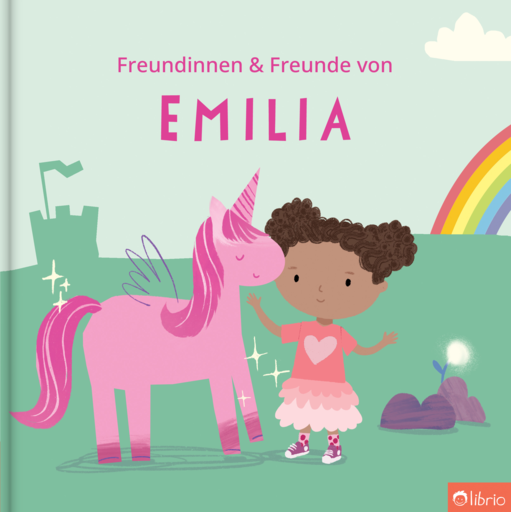 Buchcover des personalisierten Freundebuchs Freundebuch Zauberwelt mit dem Titel Freundinnen und Freunde von Emilia, mit einem Mädchen mit lockigem Haar, das ein rosa Einhorn streichelt, vor einer Burg und einem Regenbogen.