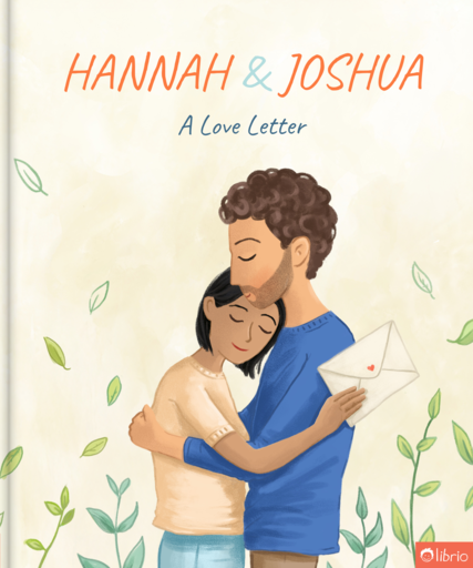 Cover of the personalized book A Love Letter, with a man with curly brown hair and a beard kissing the forehead of a woman with short black hair as they hug and hold a letter, surrounded by green leaves.