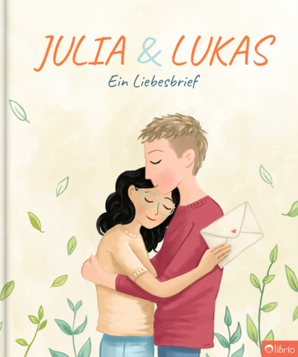 Buchcover des personalisierten Buchs Ein Liebesbrief, mit einem Mann mit kurzen blonden Haaren, der die Stirn einer Frau mit langen schwarzen Locken und Brille küsst, während sich beide umarmen und einen Brief halten, umgeben von grünen Blättern.